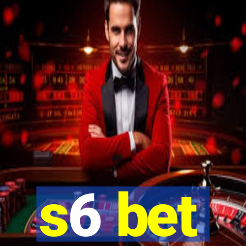 s6 bet