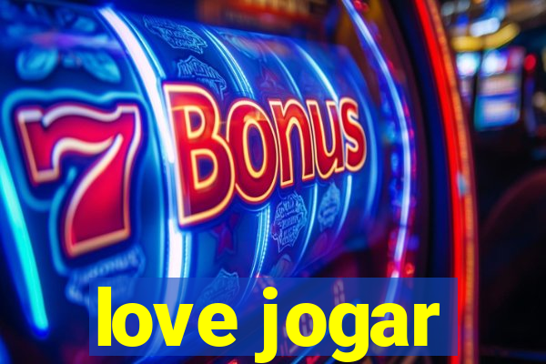 love jogar