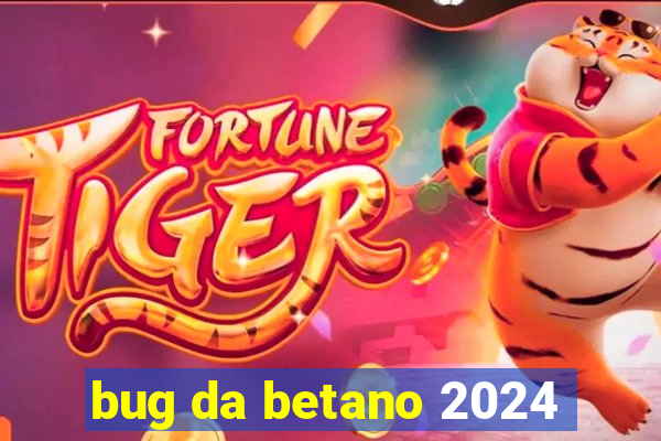 bug da betano 2024