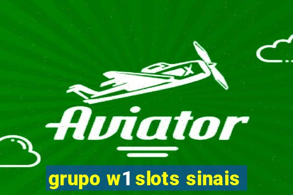 grupo w1 slots sinais