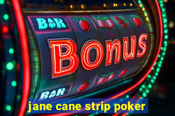 jane cane strip poker