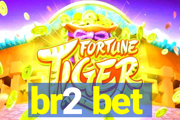 br2 bet