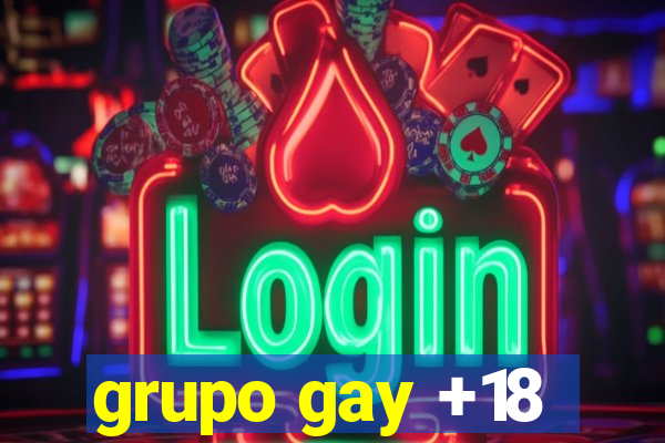 grupo gay +18