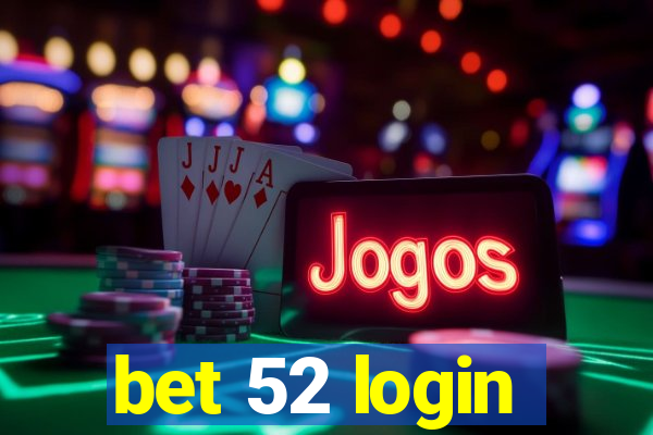 bet 52 login