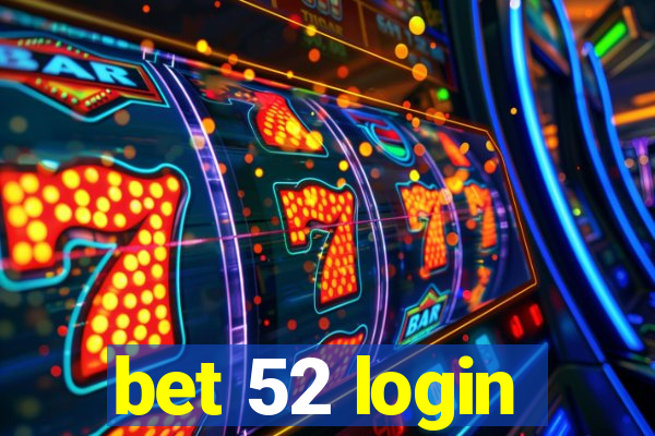 bet 52 login