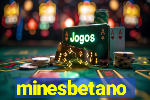 minesbetano