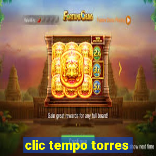 clic tempo torres