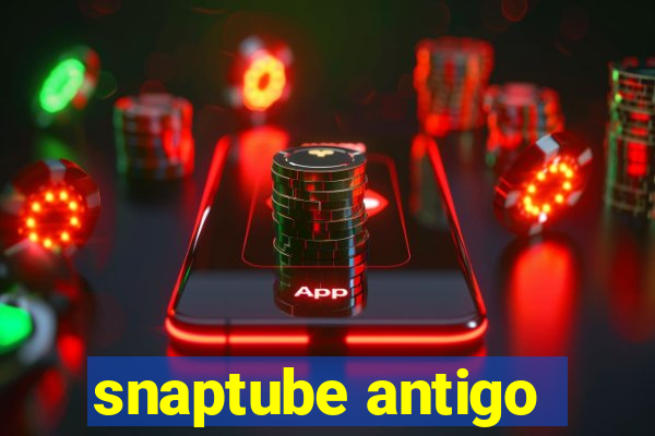 snaptube antigo