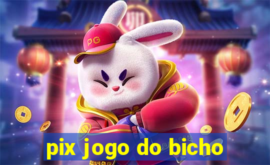 pix jogo do bicho