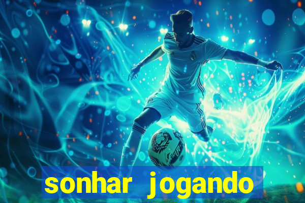 sonhar jogando futebol e fazendo gol