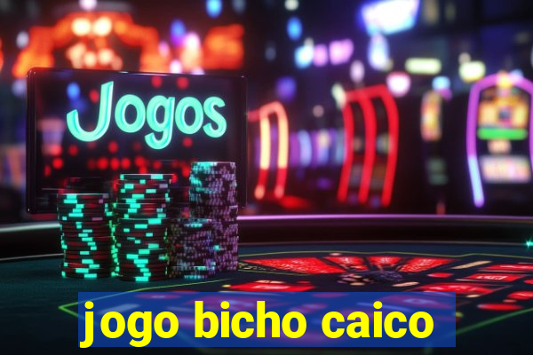 jogo bicho caico