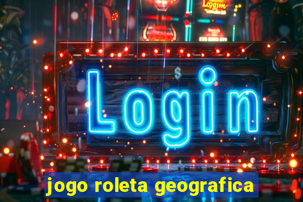 jogo roleta geografica