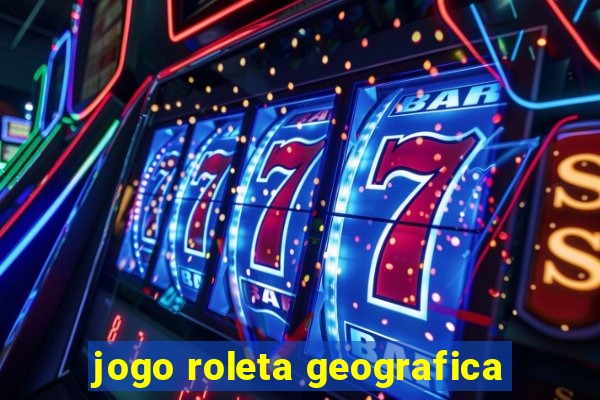 jogo roleta geografica