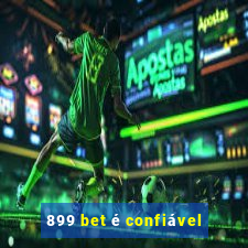 899 bet é confiável