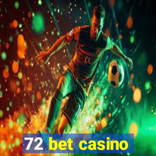 72 bet casino