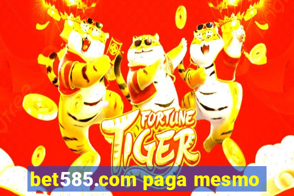 bet585.com paga mesmo