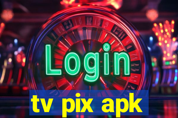 tv pix apk