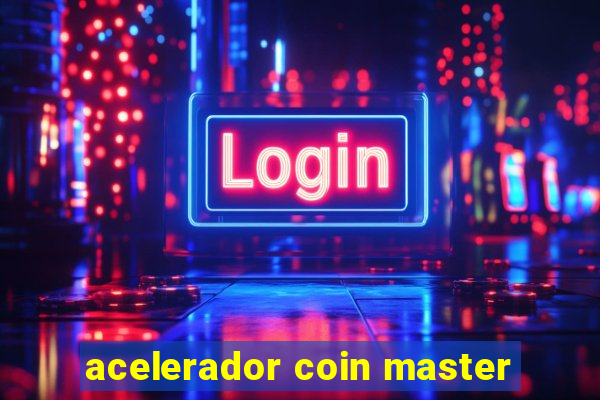 acelerador coin master