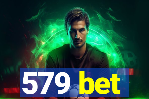 579 bet