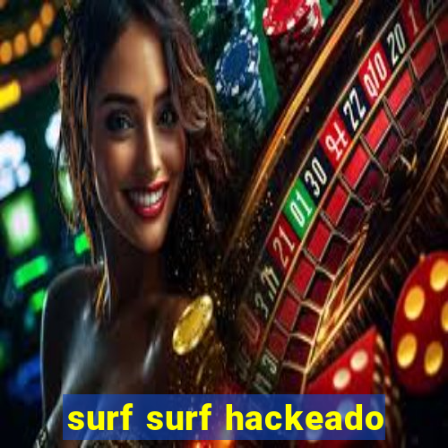 surf surf hackeado