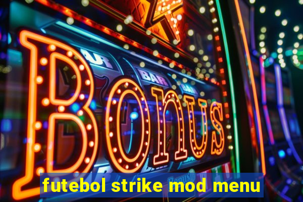 futebol strike mod menu