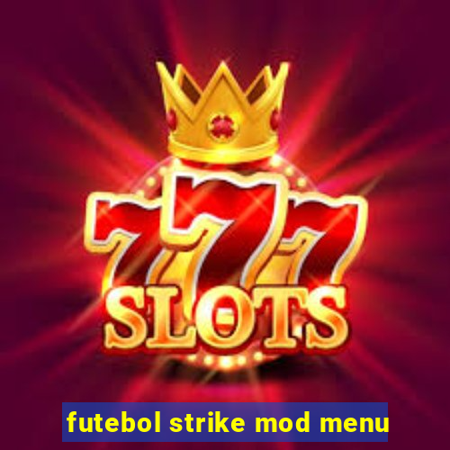 futebol strike mod menu