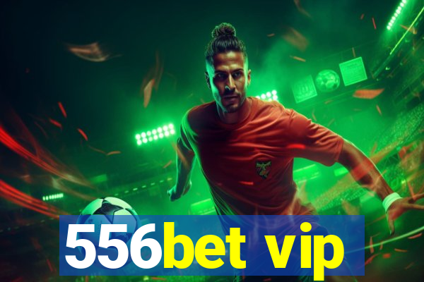 556bet vip