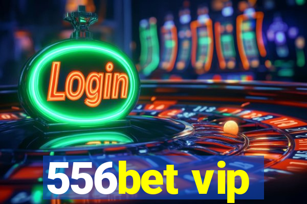 556bet vip