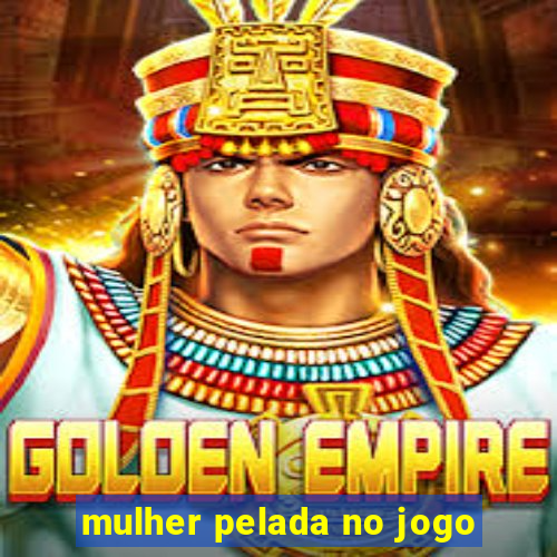 mulher pelada no jogo