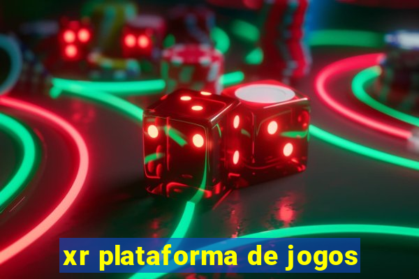 xr plataforma de jogos