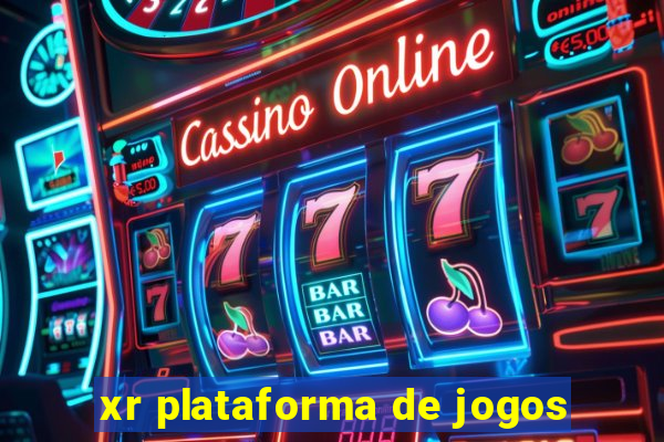 xr plataforma de jogos