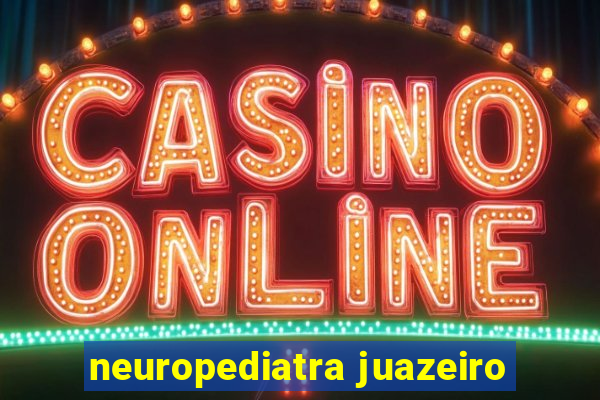 neuropediatra juazeiro