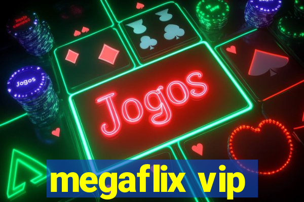 megaflix vip