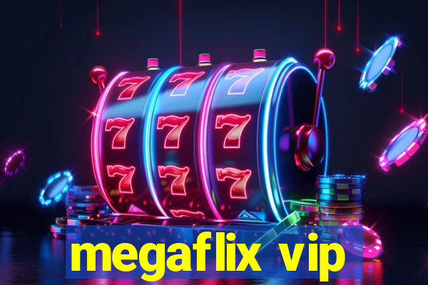 megaflix vip