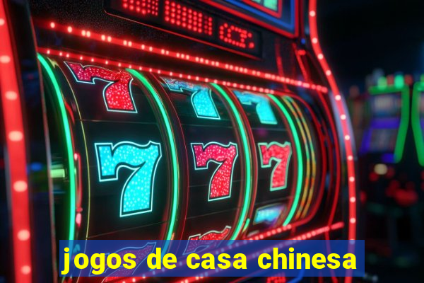 jogos de casa chinesa