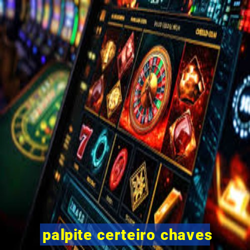 palpite certeiro chaves