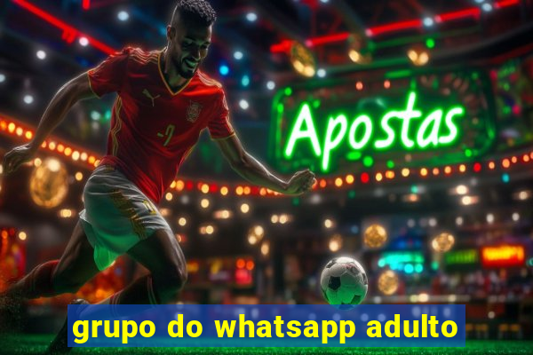 grupo do whatsapp adulto