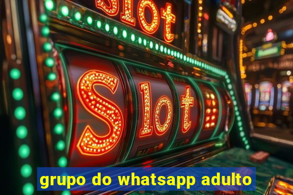 grupo do whatsapp adulto