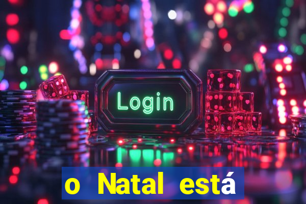 o Natal está chegando mensagem esta chegando o natal mensagem