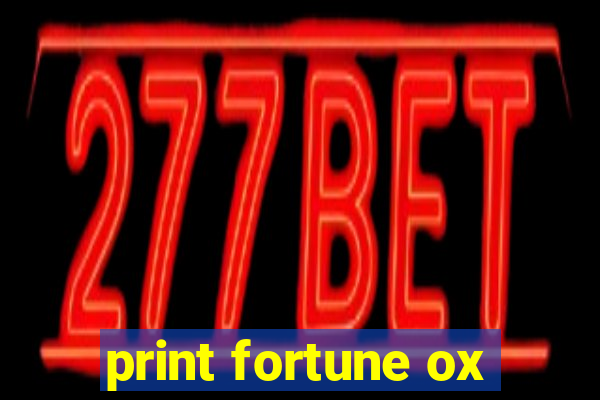 print fortune ox