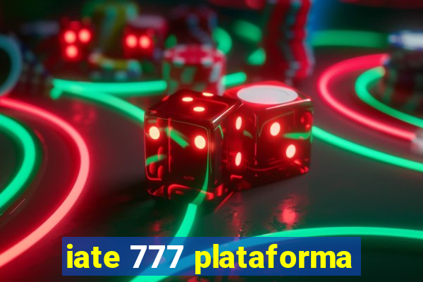 iate 777 plataforma