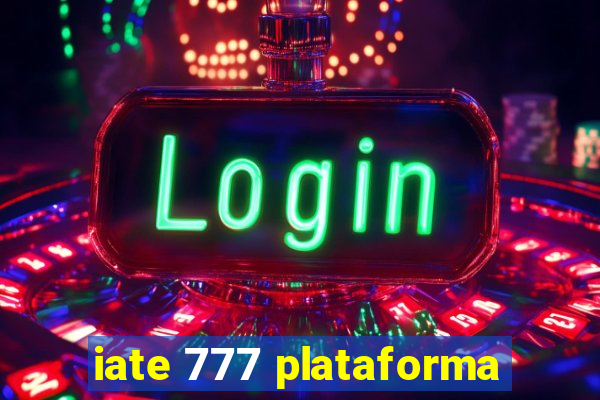 iate 777 plataforma