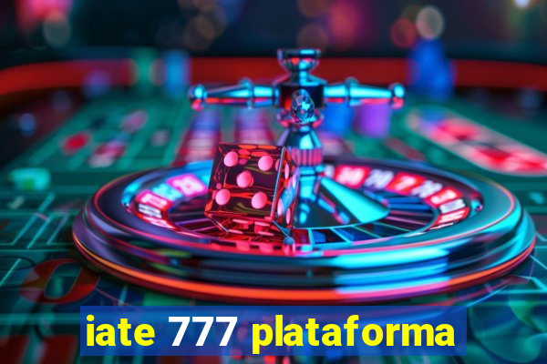 iate 777 plataforma