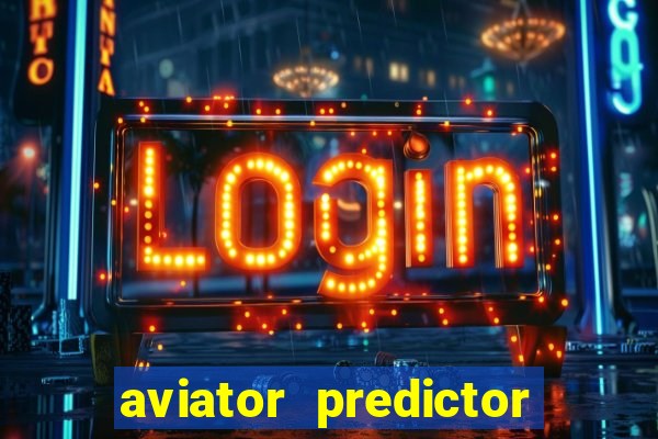 aviator predictor v4.0 download