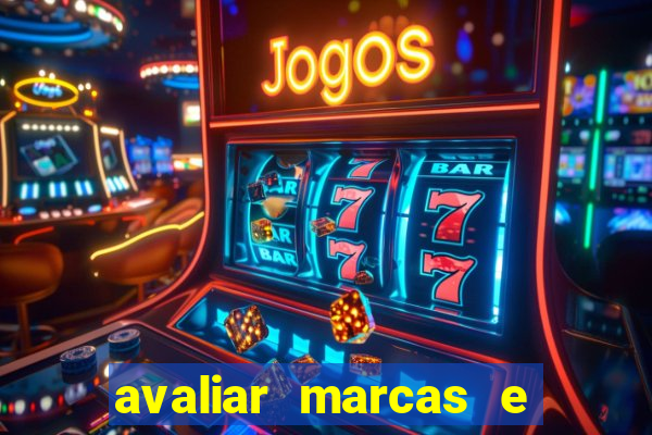 avaliar marcas e ganhar dinheiro