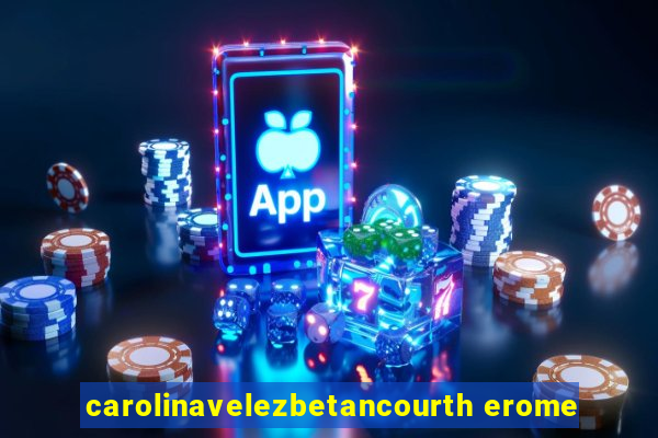 carolinavelezbetancourth erome