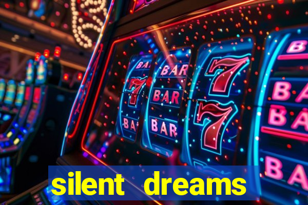 silent dreams reclame aqui