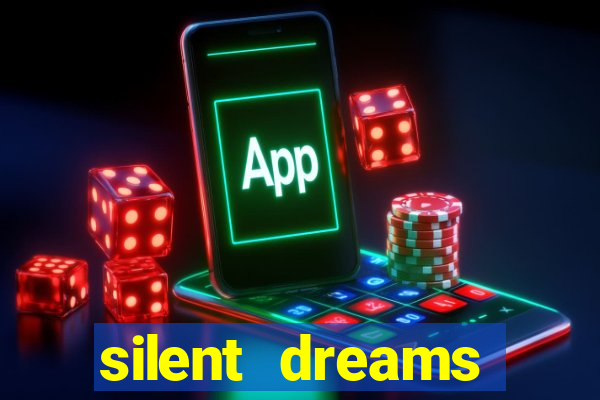 silent dreams reclame aqui