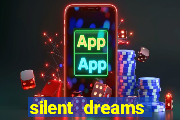 silent dreams reclame aqui