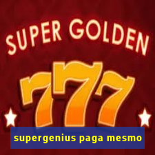 supergenius paga mesmo